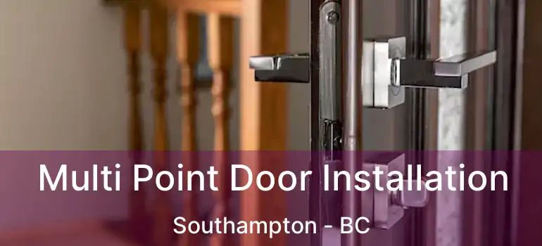  Multi Point Door Installation Southampton - BC