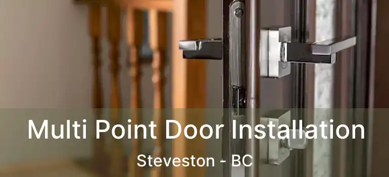  Multi Point Door Installation Steveston - BC