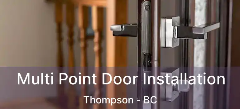  Multi Point Door Installation Thompson - BC
