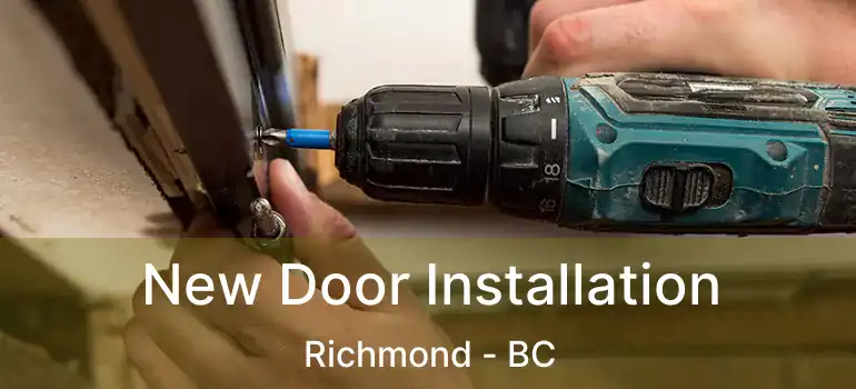  New Door Installation Richmond - BC