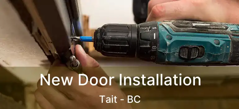 New Door Installation Tait - BC