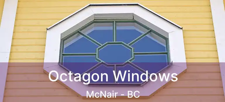  Octagon Windows McNair - BC
