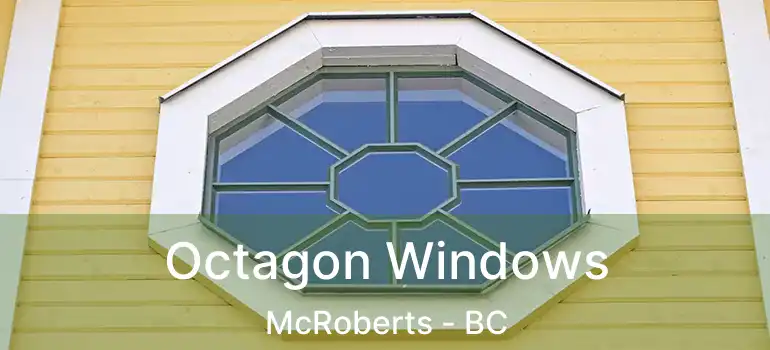  Octagon Windows McRoberts - BC