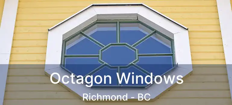  Octagon Windows Richmond - BC
