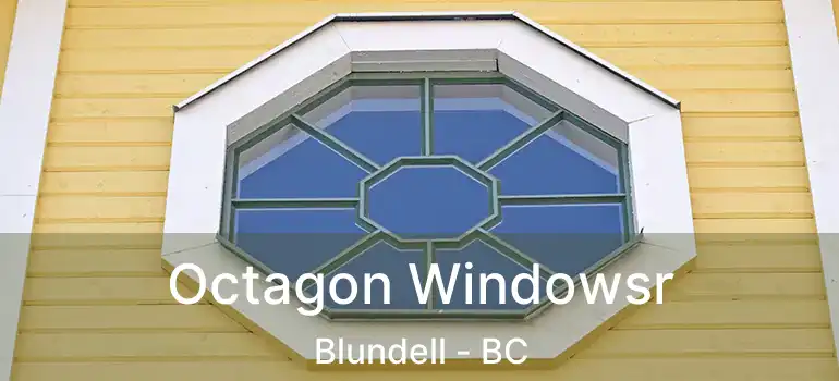  Octagon Windowsr Blundell - BC