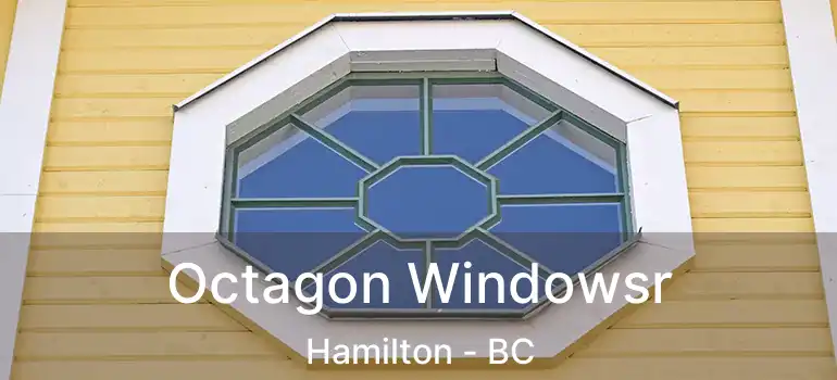 Octagon Windowsr Hamilton - BC