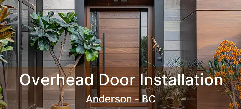  Overhead Door Installation Anderson - BC