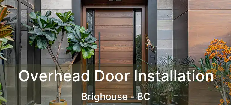 Overhead Door Installation Brighouse - BC