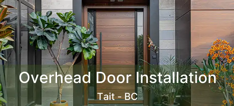  Overhead Door Installation Tait - BC
