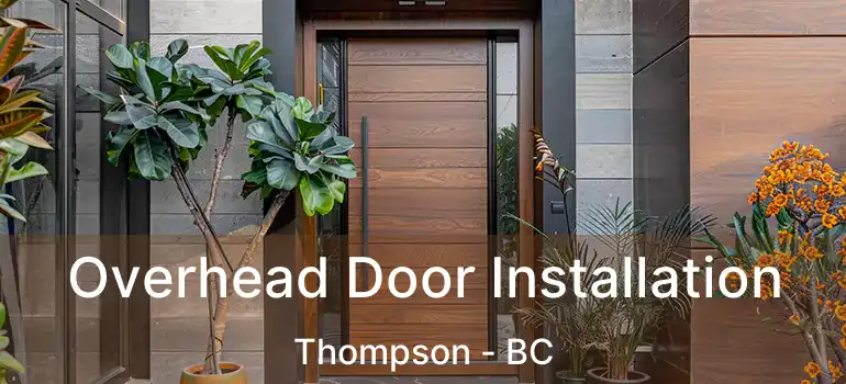  Overhead Door Installation Thompson - BC