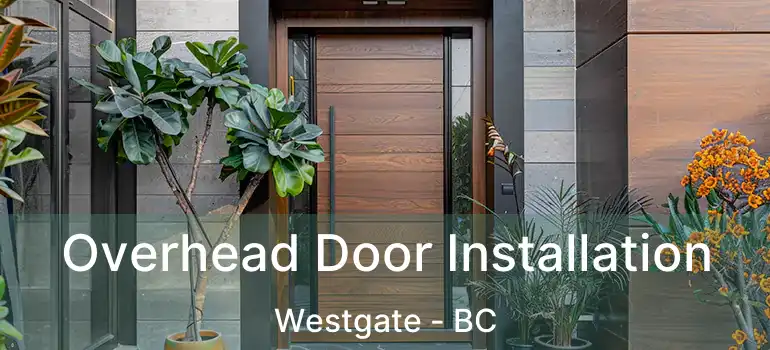  Overhead Door Installation Westgate - BC