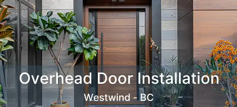  Overhead Door Installation Westwind - BC