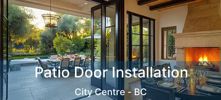  Patio Door Installation City Centre - BC