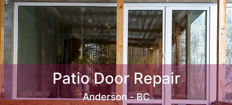  Patio Door Repair Anderson - BC