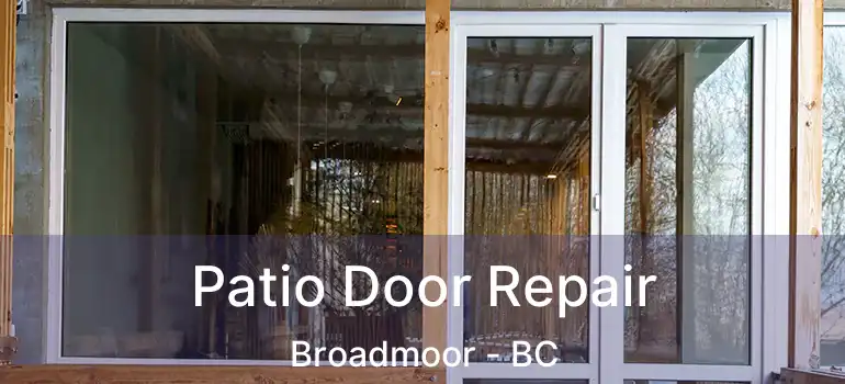  Patio Door Repair Broadmoor - BC