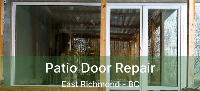  Patio Door Repair East Richmond - BC
