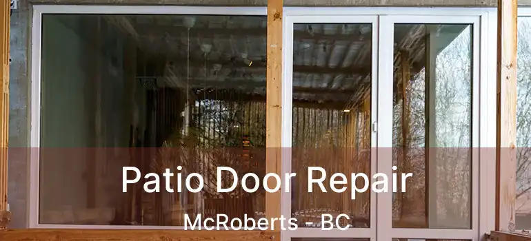  Patio Door Repair McRoberts - BC