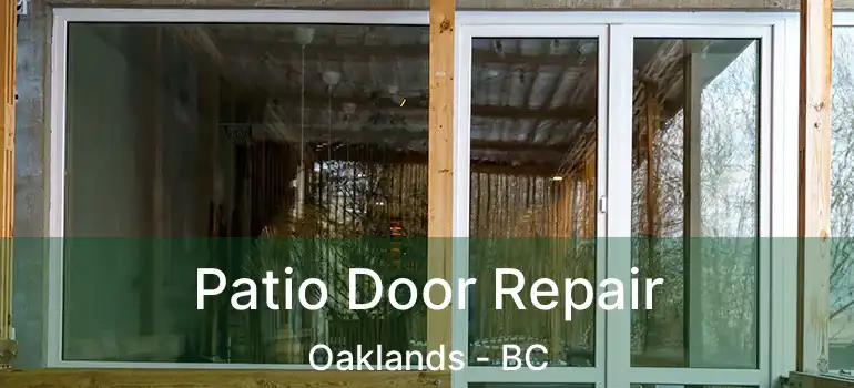  Patio Door Repair Oaklands - BC