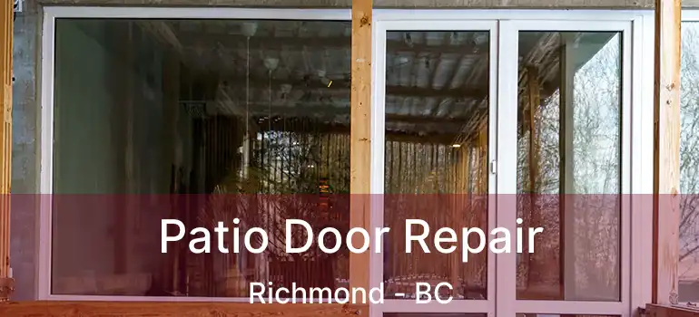  Patio Door Repair Richmond - BC