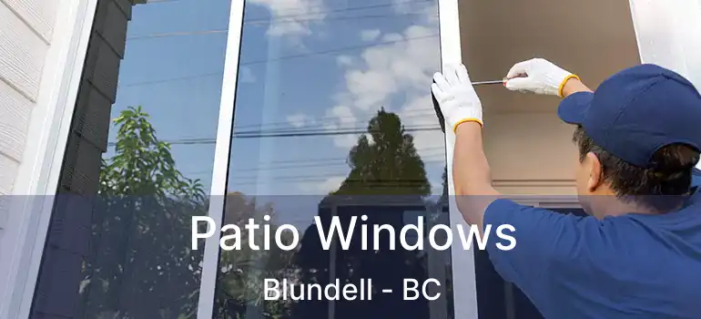  Patio Windows Blundell - BC