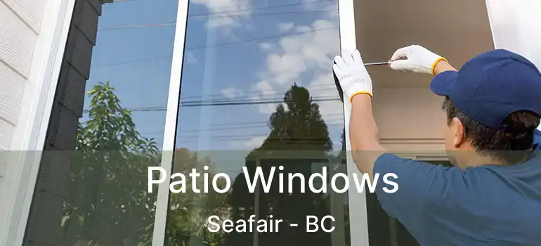  Patio Windows Seafair - BC