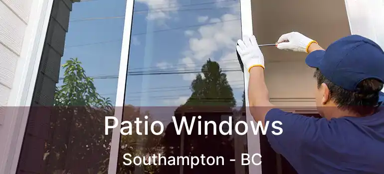  Patio Windows Southampton - BC