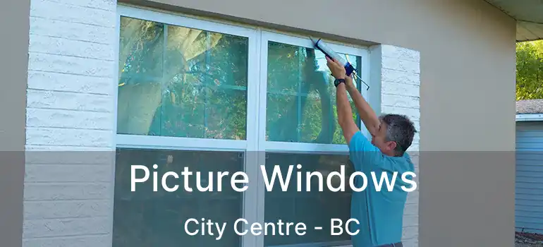  Picture Windows City Centre - BC