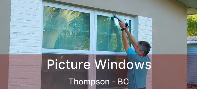  Picture Windows Thompson - BC