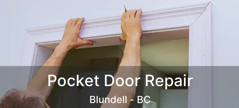  Pocket Door Repair Blundell - BC