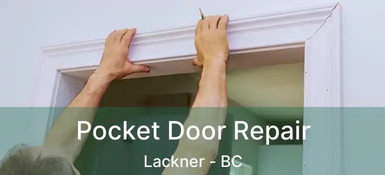  Pocket Door Repair Lackner - BC