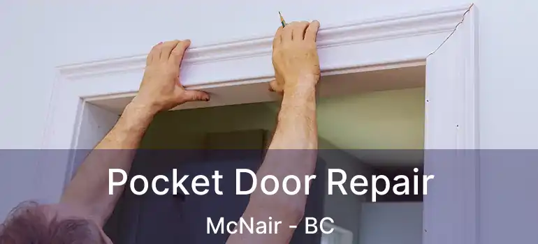  Pocket Door Repair McNair - BC