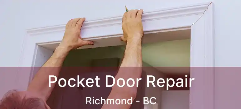  Pocket Door Repair Richmond - BC