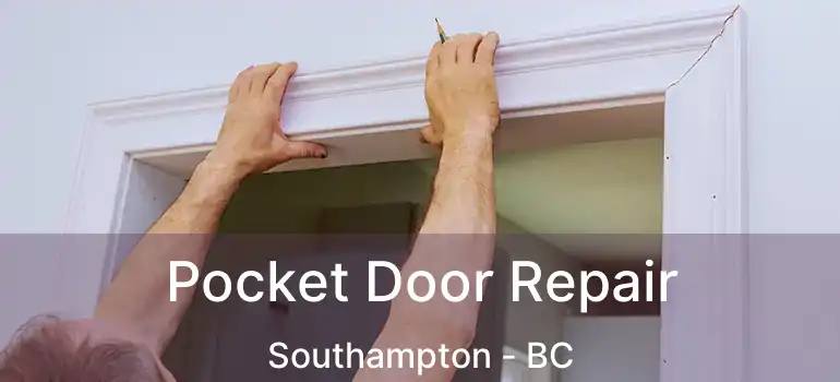  Pocket Door Repair Southampton - BC