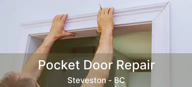  Pocket Door Repair Steveston - BC