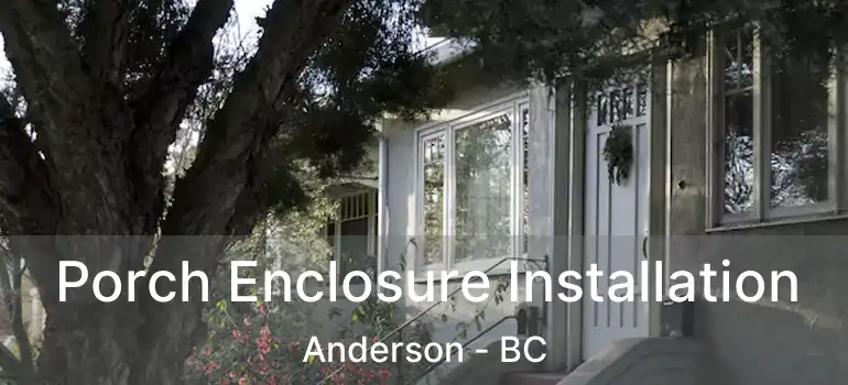  Porch Enclosure Installation Anderson - BC