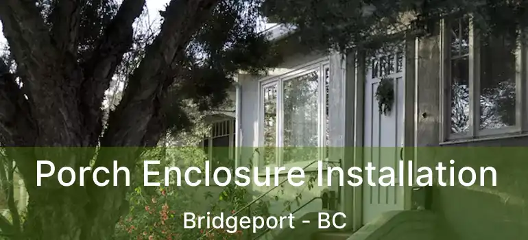  Porch Enclosure Installation Bridgeport - BC