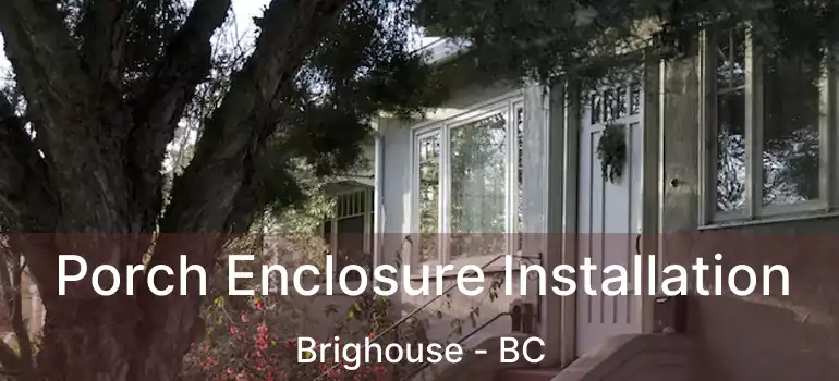  Porch Enclosure Installation Brighouse - BC