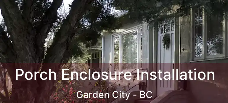  Porch Enclosure Installation Garden City - BC