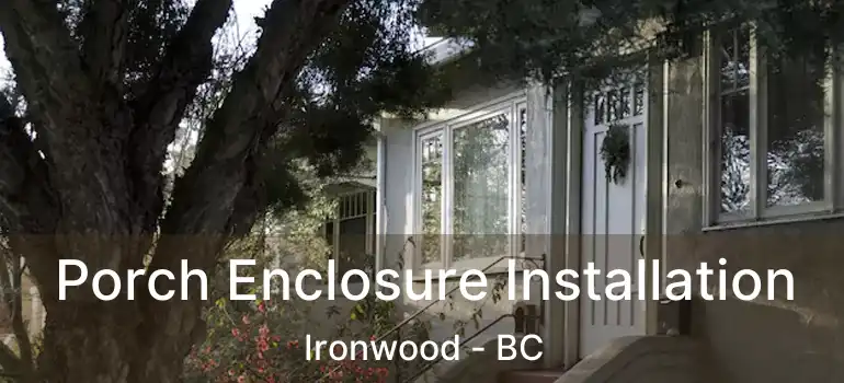  Porch Enclosure Installation Ironwood - BC