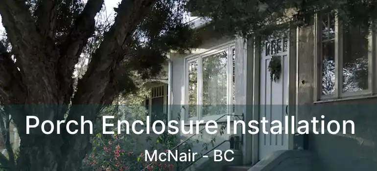  Porch Enclosure Installation McNair - BC