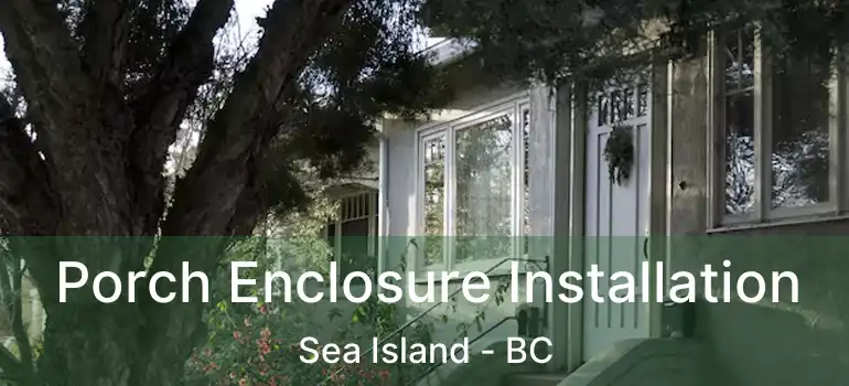  Porch Enclosure Installation Sea Island - BC