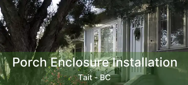  Porch Enclosure Installation Tait - BC