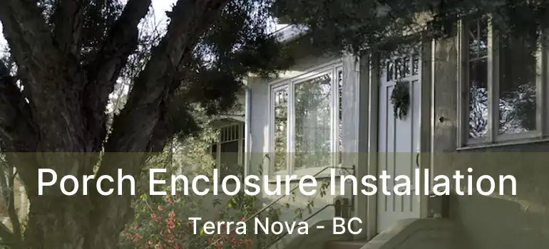  Porch Enclosure Installation Terra Nova - BC