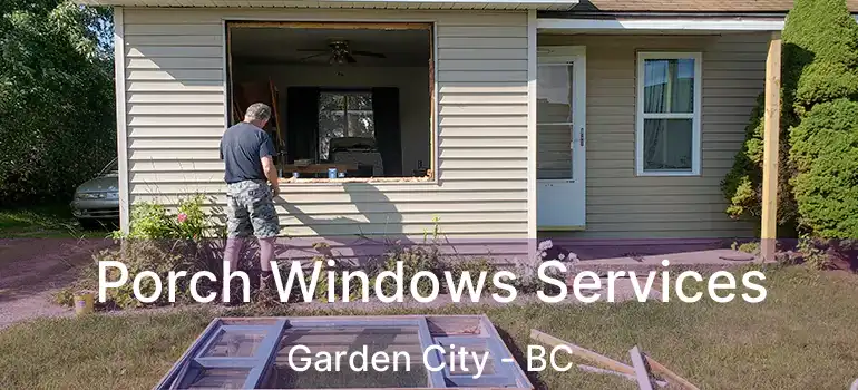  Porch Windows Services Garden City - BC
