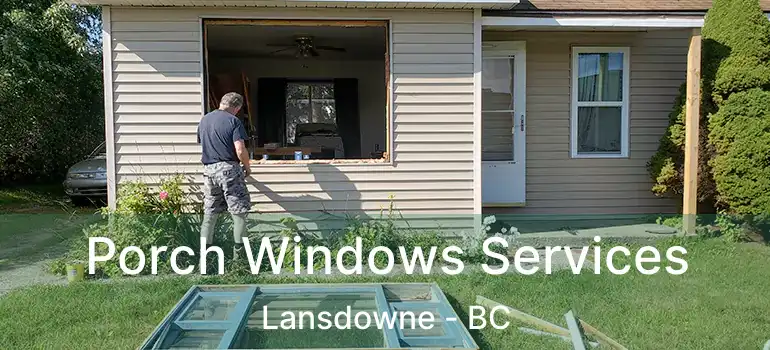  Porch Windows Services Lansdowne - BC