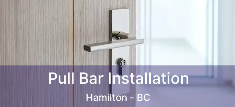  Pull Bar Installation Hamilton - BC
