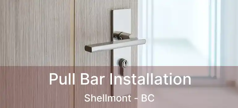  Pull Bar Installation Shellmont - BC
