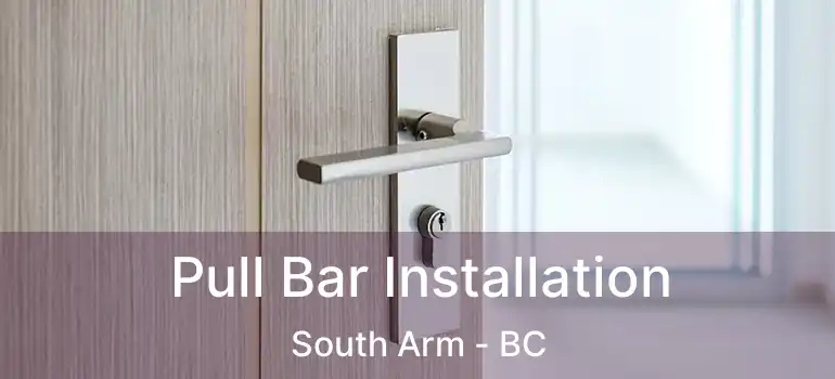  Pull Bar Installation South Arm - BC