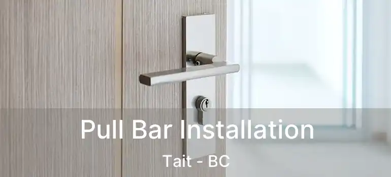  Pull Bar Installation Tait - BC