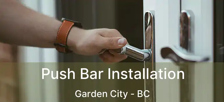  Push Bar Installation Garden City - BC